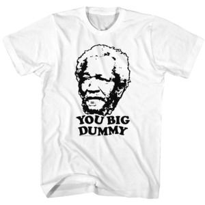 White You Big Dummy Sanford And Son Tshirt